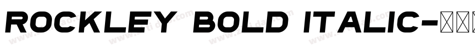 Rockley Bold Italic字体转换
